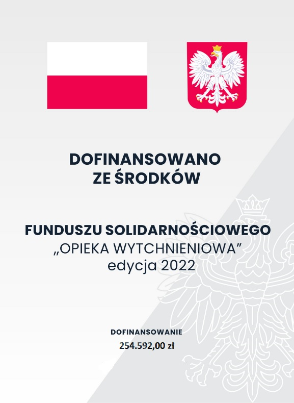 DOFINANSOWANIE ZE ŚRODKÓW FUNDUSZU SOLIDARNOŚCIOWEGO - OPIEKA WYTCHNIENIOWA 2022