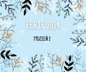 Ferie 2024 - tydzień 2 rozpoczęty
