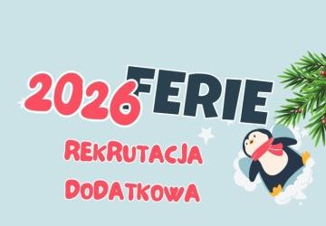 Ferie 2026 - rekrutacja dodatkowa