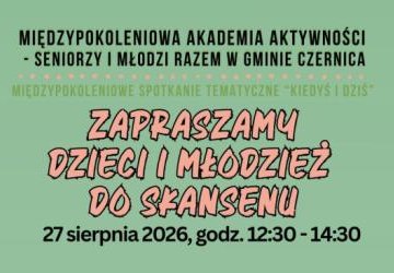 Międzypokoleniowe spotkanie w skansenie